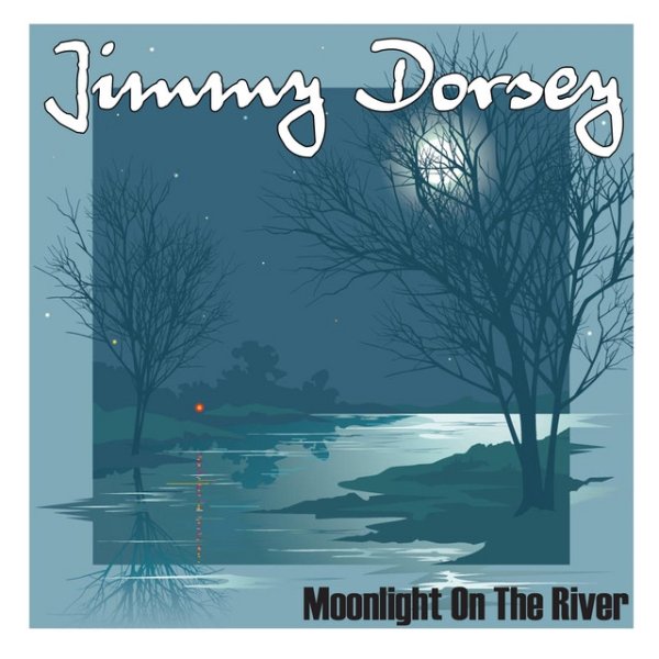 Jimmy Dorsey Moonlight On The River, 2010