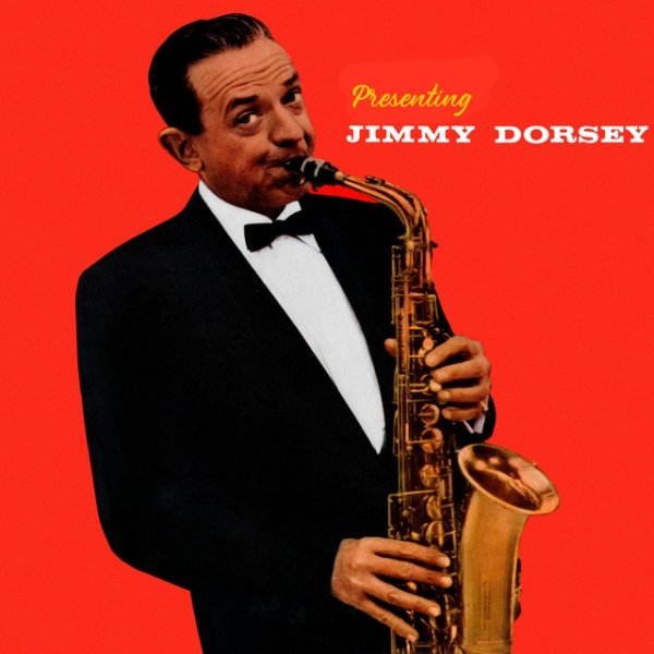 Presenting Jimmy Dorsey - album