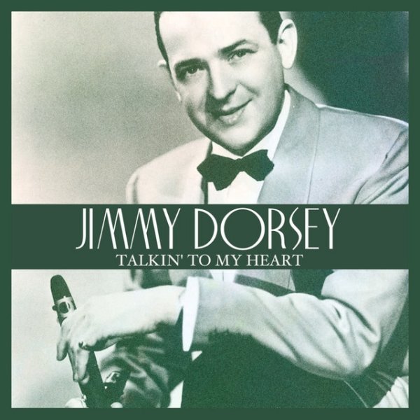 Jimmy Dorsey Talkin' To My Heart, 2000