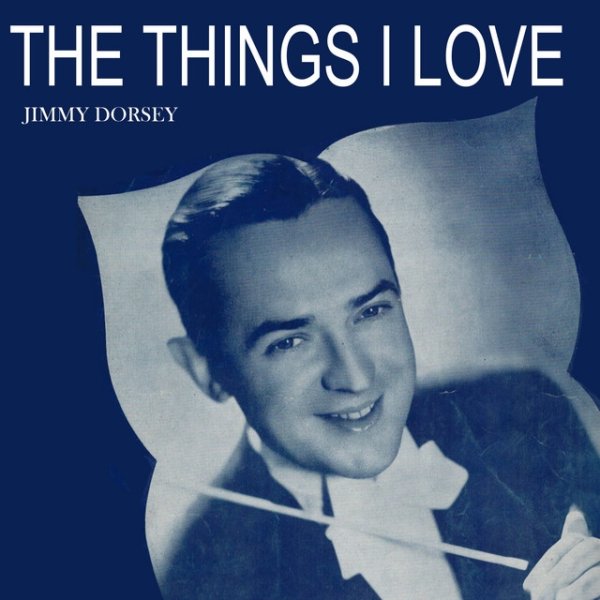 Jimmy Dorsey The Things I Love, 1955