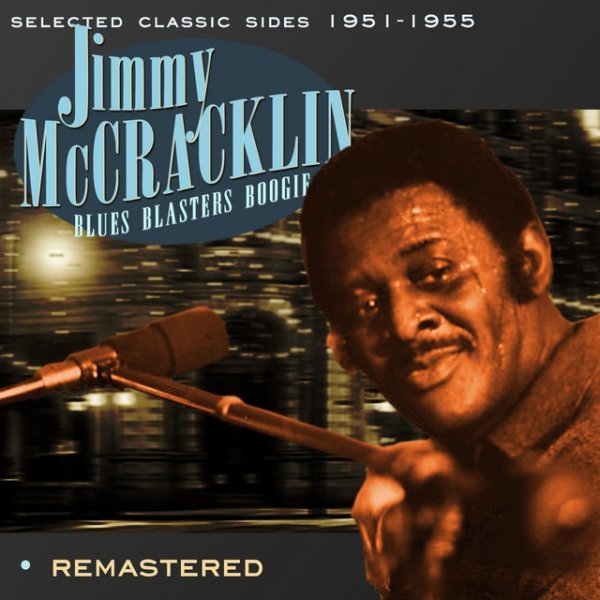 Jimmy McCracklin Blues Blaster 1951 to 1955, 2013