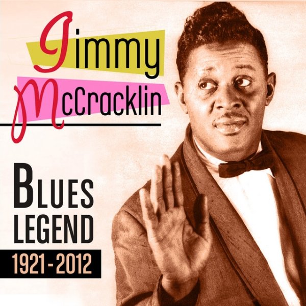 Jimmy McCracklin Blues Legend 1921-2012, 2013