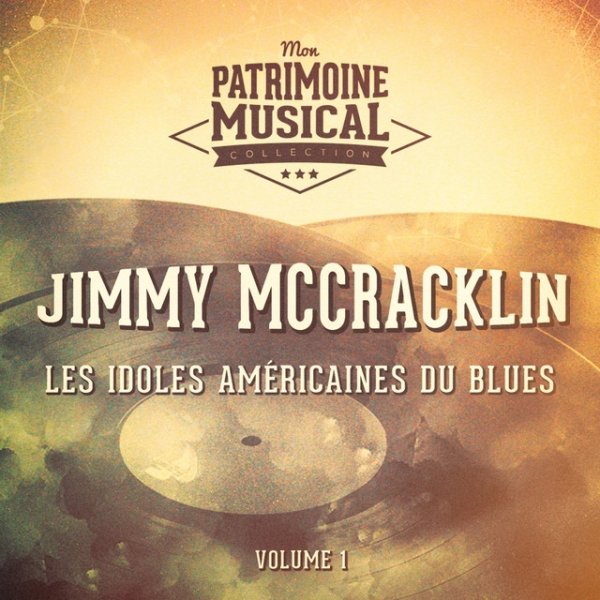 Les idoles américaines du blues : Jimmy McCracklin, Vol. 1 Album 