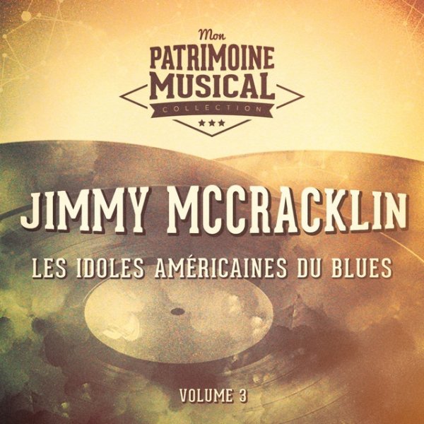 Album Jimmy McCracklin - Les Idoles Américaines Du Blues: Jimmy McCracklin, Vol. 2