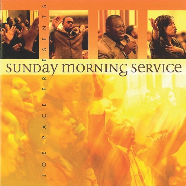 Joe Pace Presents Sunday Morning Service - album