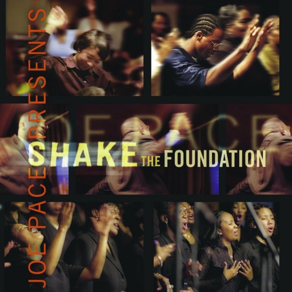 Joe Pace Shake the Foundation, 2002