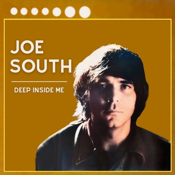 Joe South Deep Inside Me, 2023