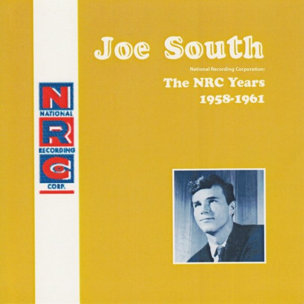 Joe South National Recording Corporation: The NRC Years 1958-1961, 2011