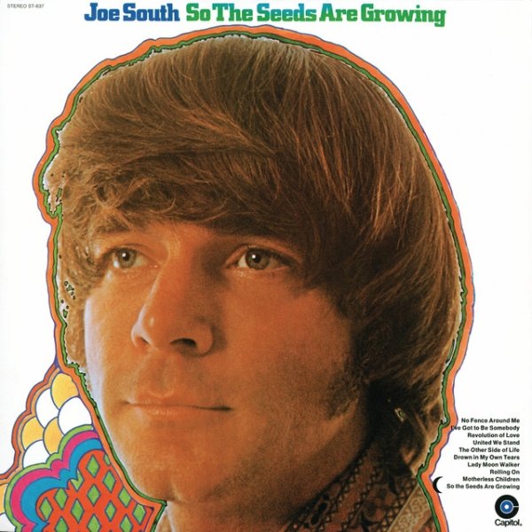 Joe South So The Seeds Are Growing, 1972