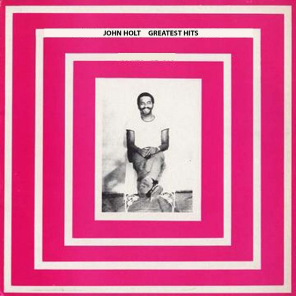 Album John Holt - John Holt Greatest Hits