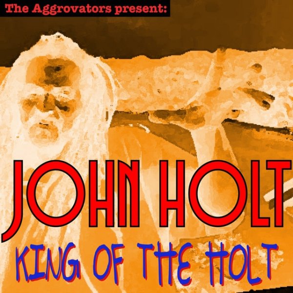 John Holt King of the Holt, 2017