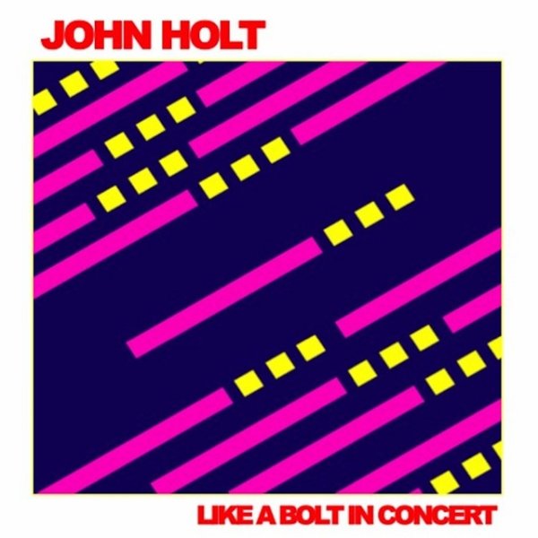 John Holt Like a Bolt: In Concert, 2019