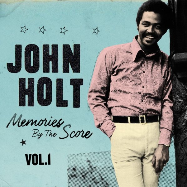 John Holt Memories By The Score Vol. 1, 2015