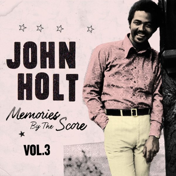 John Holt Memories By The Score Vol. 3, 2015