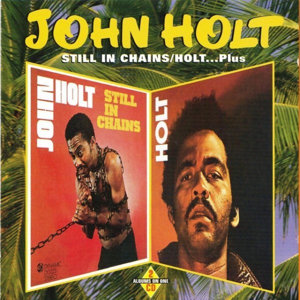 Still In Chains/Holt...Plus Album 