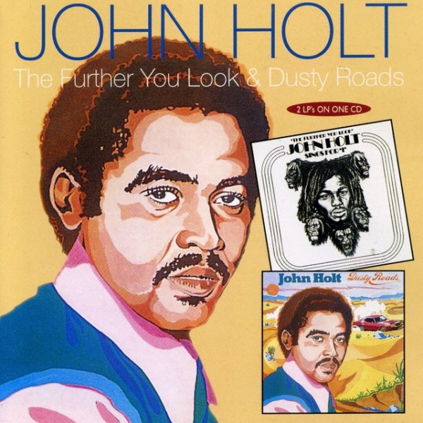 John Holt The Further You Look / Dusty Roads, 1997