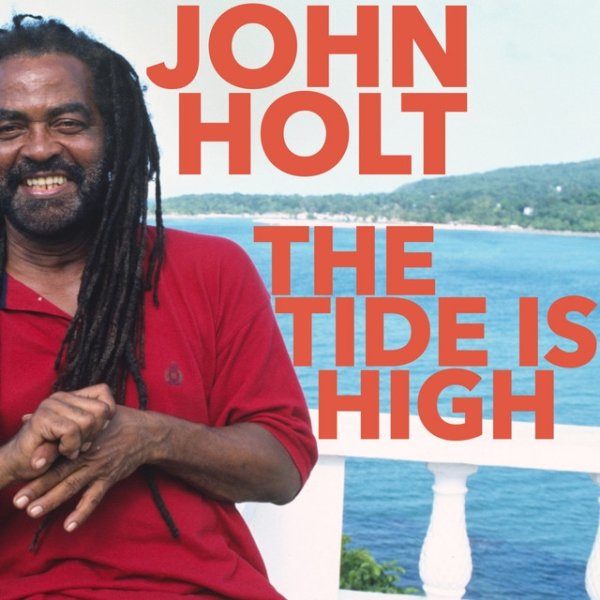 John Holt The Tide Is High, 2015