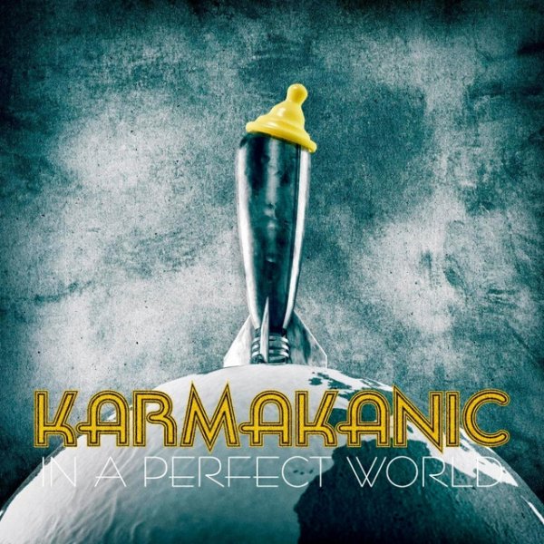 Karmakanic In a Perfect World, 2012