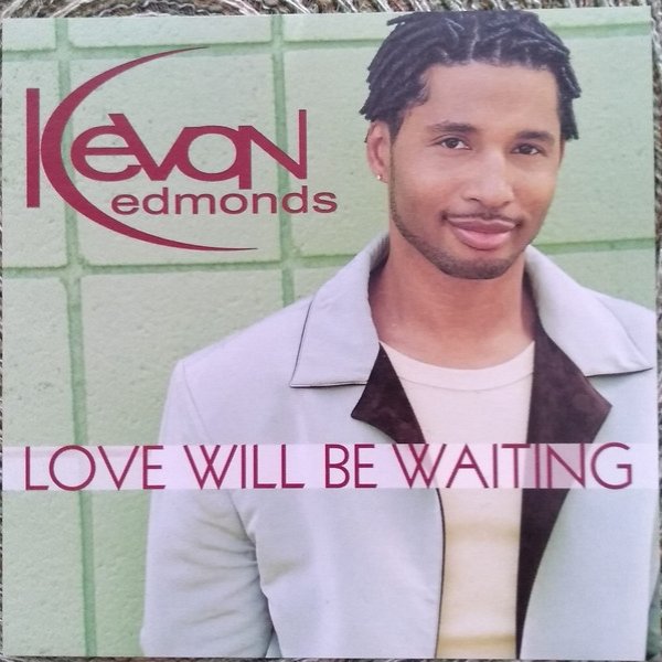 Kevon Edmonds Love Will Be Waiting, 2000