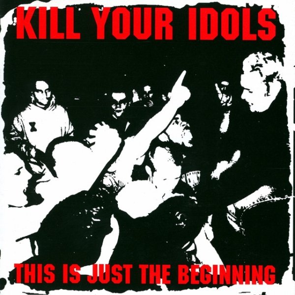 Kill Your Idols This Is Just the Beginning, 1998