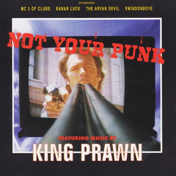 King Prawn Not Your Punk, 1997