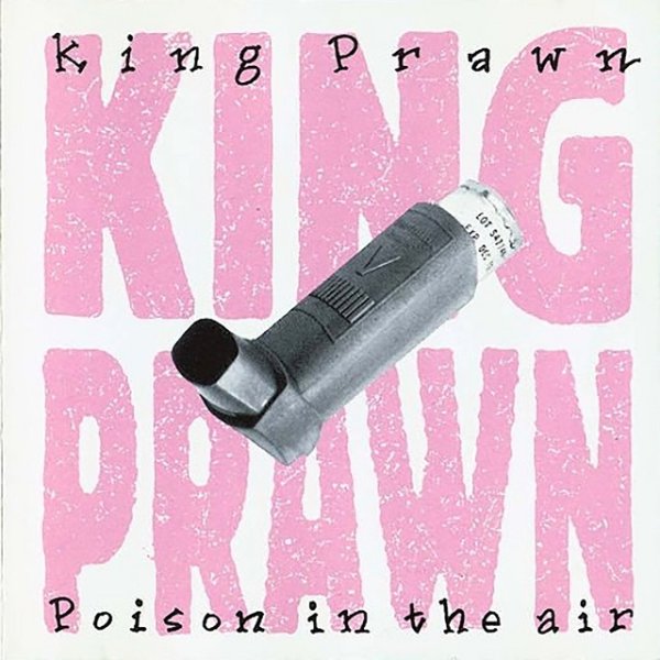 King Prawn Poison In The Air, 1995