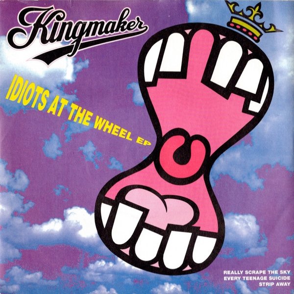 Kingmaker Idiots At The Wheel EP, 1992