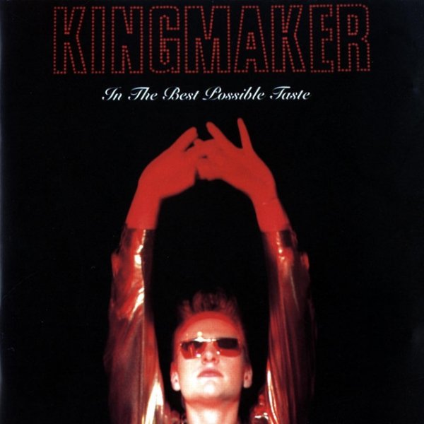 Kingmaker In the Best Possible Taste, 1995