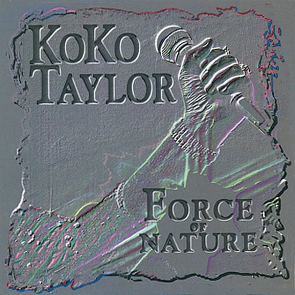 Album Koko Taylor - Force Of Nature