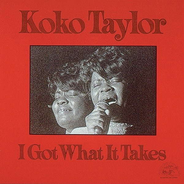 Koko Taylor I Got What It Takes, 1975