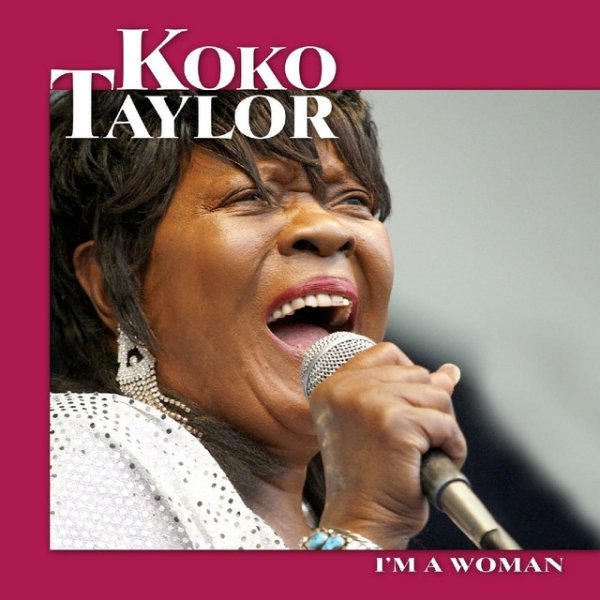 Koko Taylor I’m A Woman, 2022