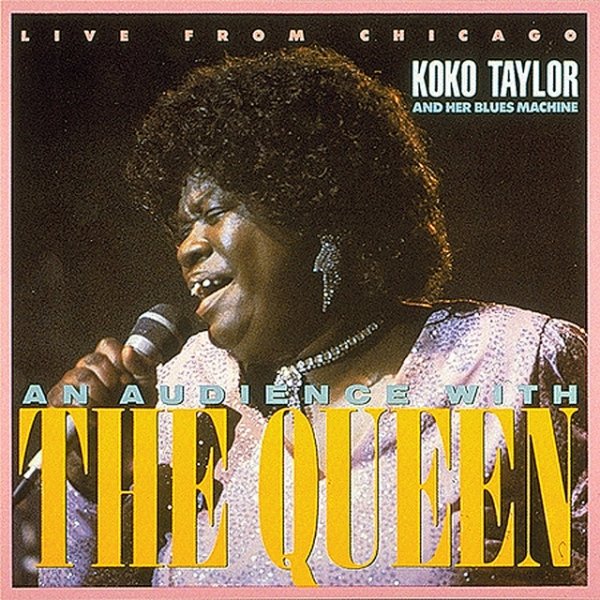 Koko Taylor Live From Chicago - An Audience With The Queen, 1987