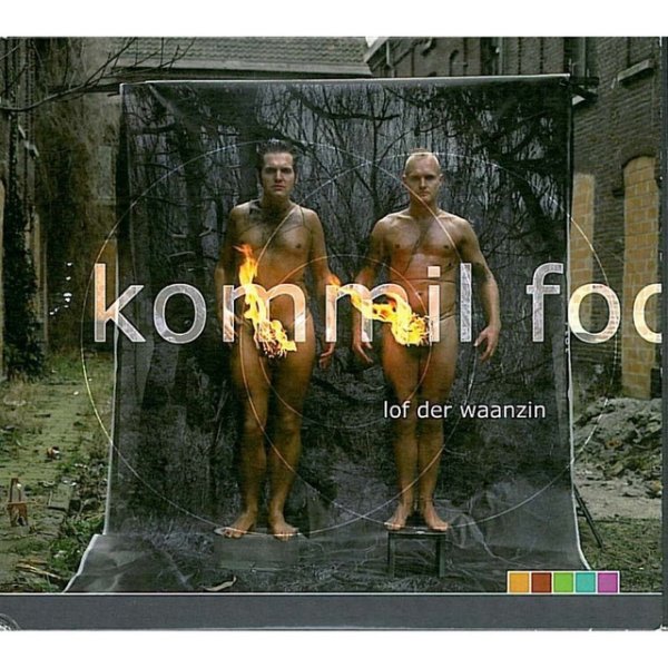 Kommil Foo Lof Der Waanzin, 2002