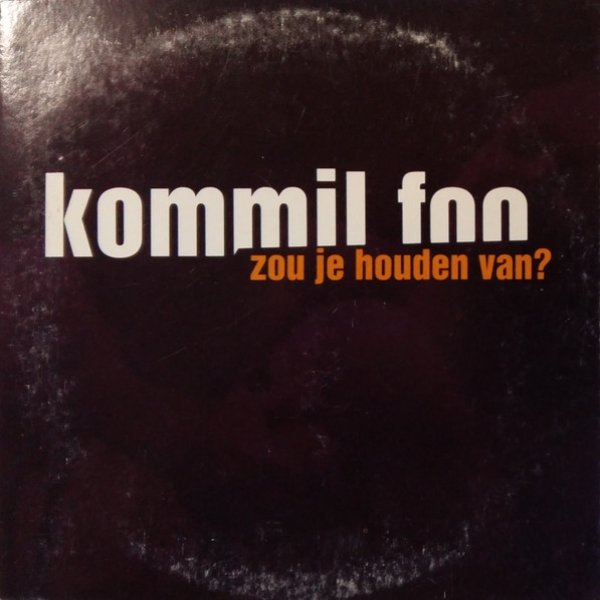 Album Kommil Foo - Zou Je Houden Van?