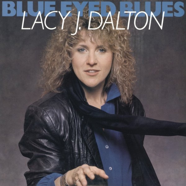 Lacy J. Dalton Blue Eyed Blues, 1987