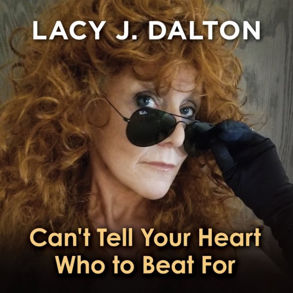 Lacy J. Dalton Can't Tell Your Heart Who To Beat For, 2024