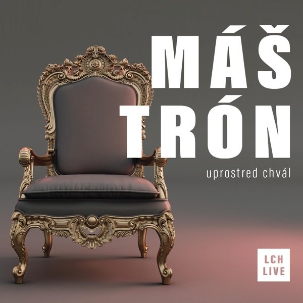 Máš trón - Uprostred chvál Album 