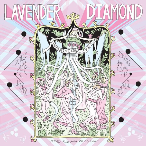 Lavender Diamond Imagine Our Love, 2007