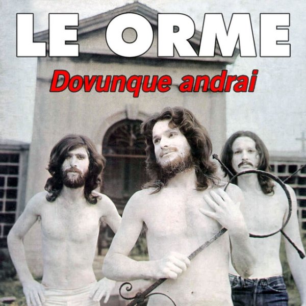 Le Orme Dovunque andrai, 2011