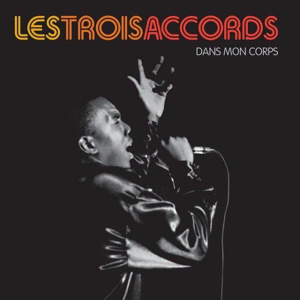 Les Trois Accords Dans Mon Corps, 2009