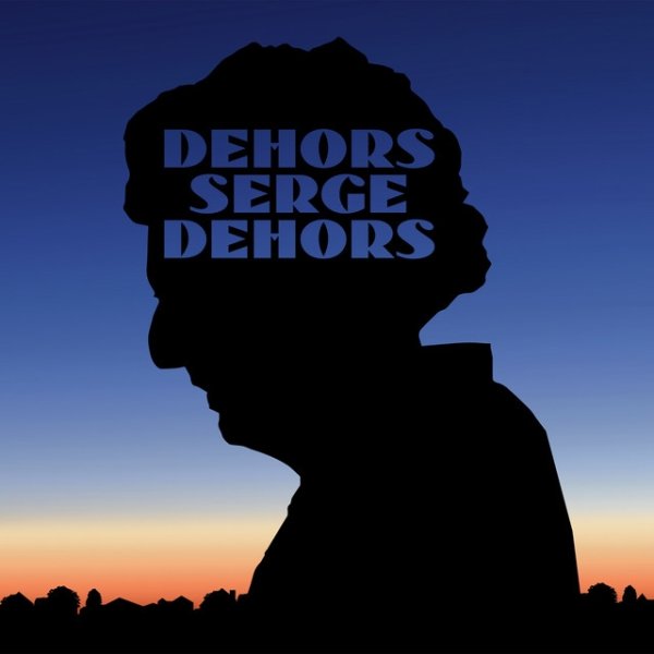 Dehors Serge dehors - album