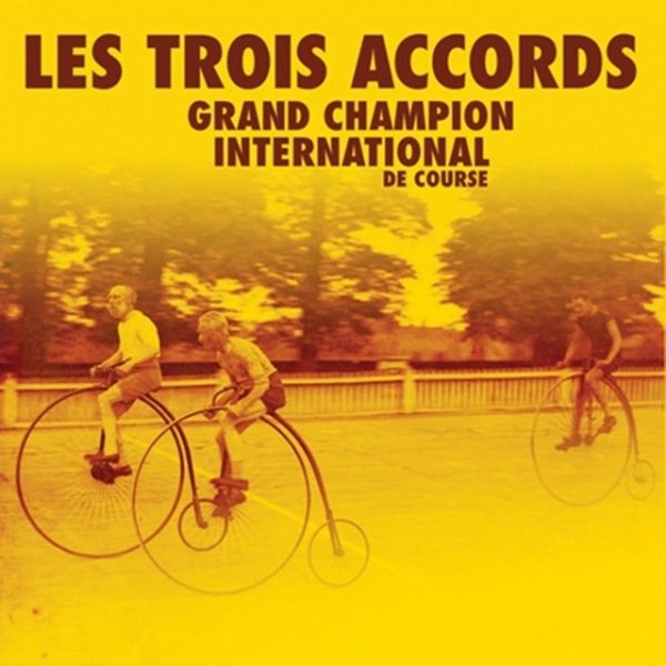 Album Les Trois Accords - Grand champion international de course