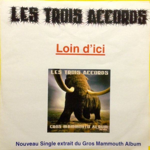 Les Trois Accords Loin D'Ici, 2004