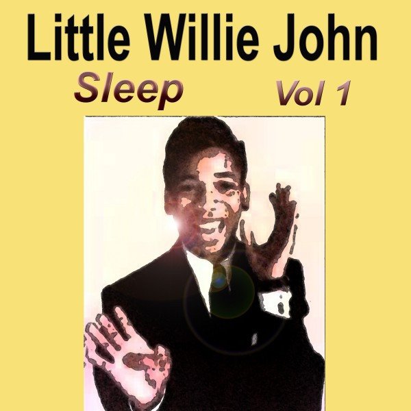 Little Willie John Sleep, Vol. 1 Album 