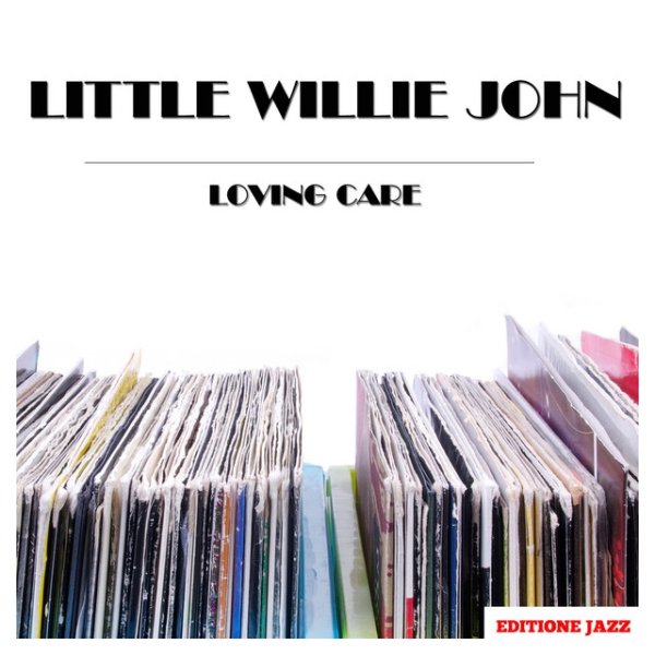 Little Willie John Loving Care, 2018