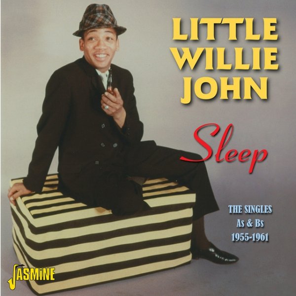 Little Willie John Sleep - The Singles As & Bs, 1955 - 1961, 2013