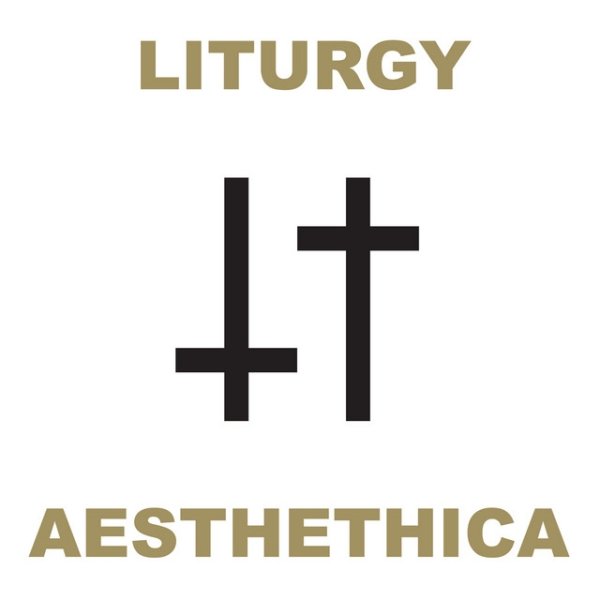 Liturgy Aesthethica, 2011