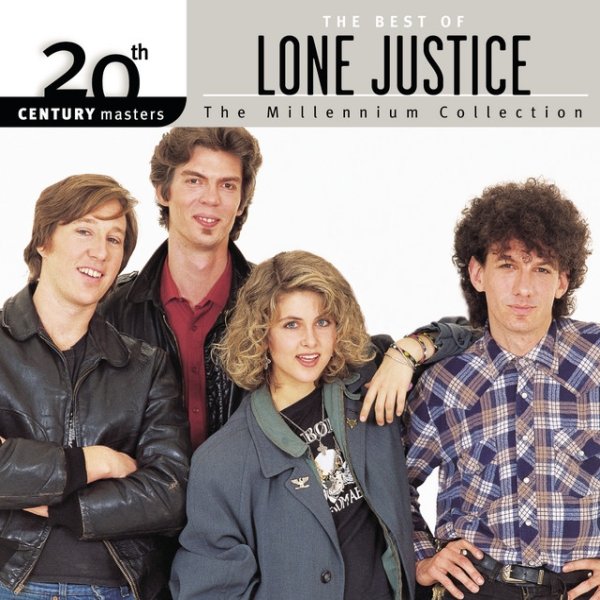 20th Century Masters: The Millennium Collection: The Best Of Lone Justice Album 