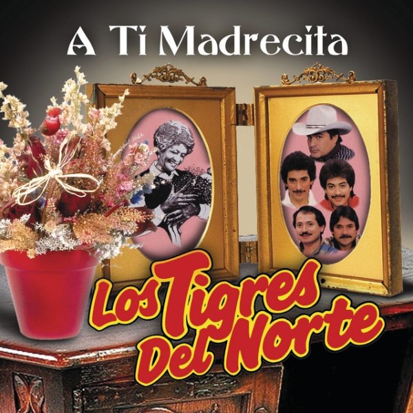 Album Los Tigres Del Norte - A Ti Madrecita