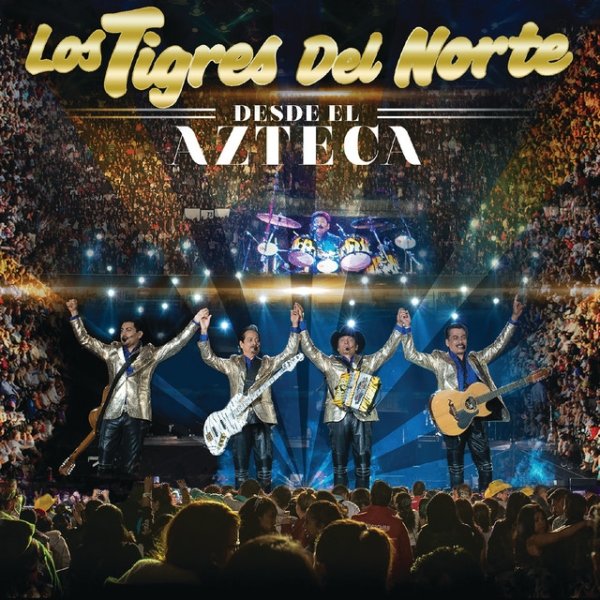 Los Tigres Del Norte Desde El Azteca, 2015